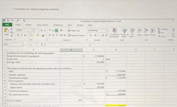 PLEASE ANSWER QUESTION WITH FORMULAS 1. Complete the capital budgeting methods 7