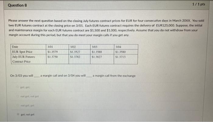 I need an explanation for this answer Question 8 1/1 pts Please