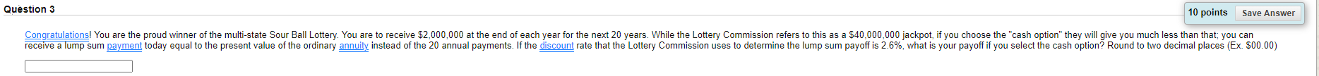  Question 3 10 points Save Answer Congratulations! You are the proud