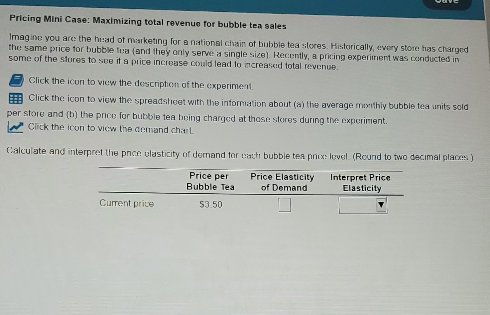 Pricing Mini Case: Maximizing total revenue for bubble tea sales Imagine