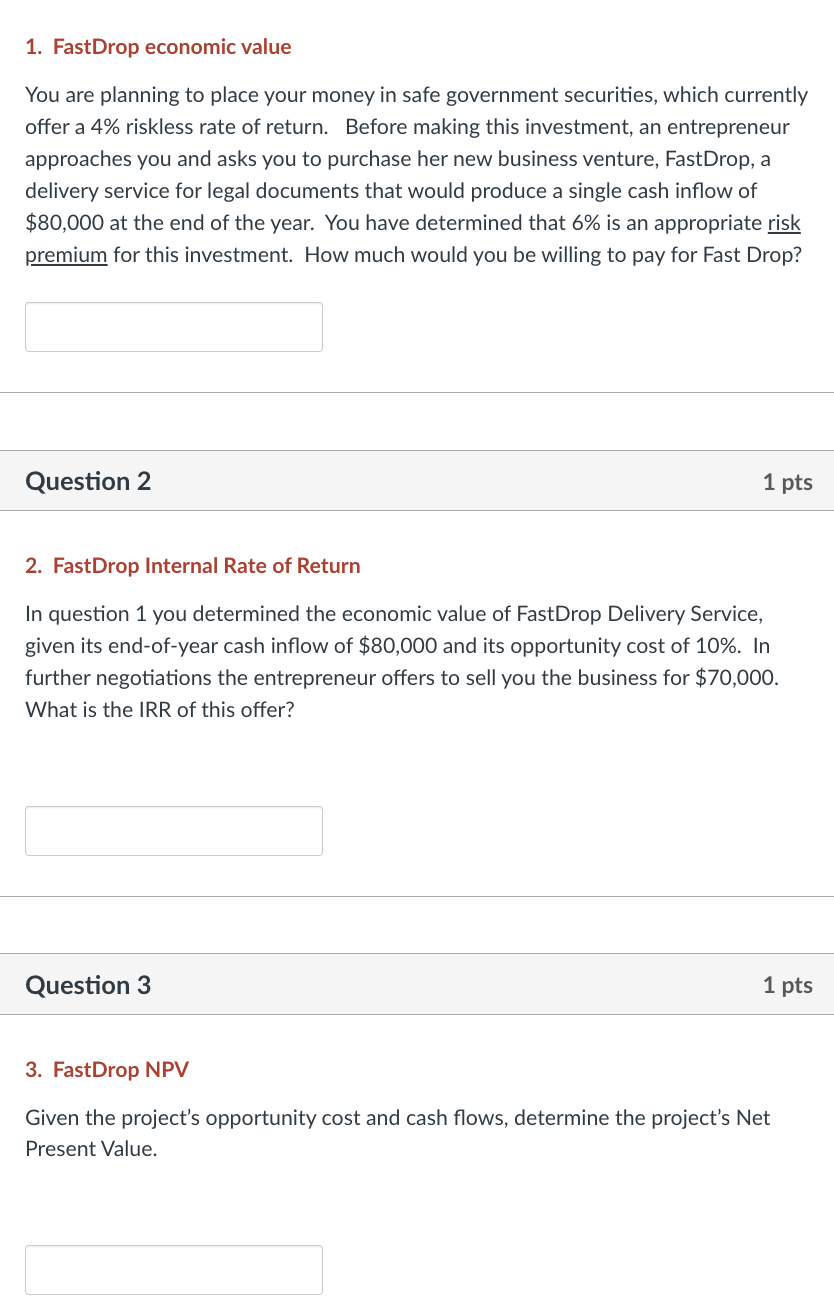 please answer these three questions 1. FastDrop economic value You are planning
