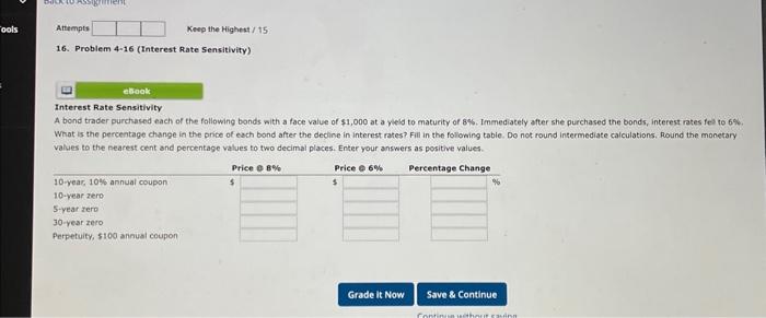  16. Problem 4-16 (Interest Rate Sensitivity) Interest Rate Sensitivity A bond