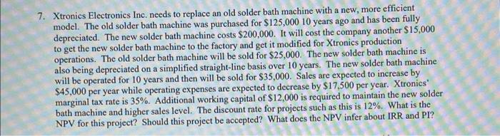  7. Xtronics Electronics Inc. needs to replace an old solder bath