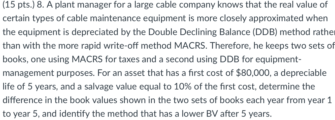 (15 pts.) 8. A plant manager for a large cable company
