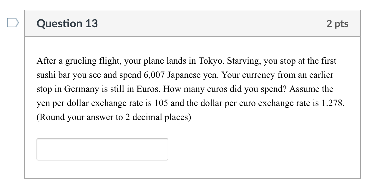 Question 13 2 pts After a grueling flight, your plane lands