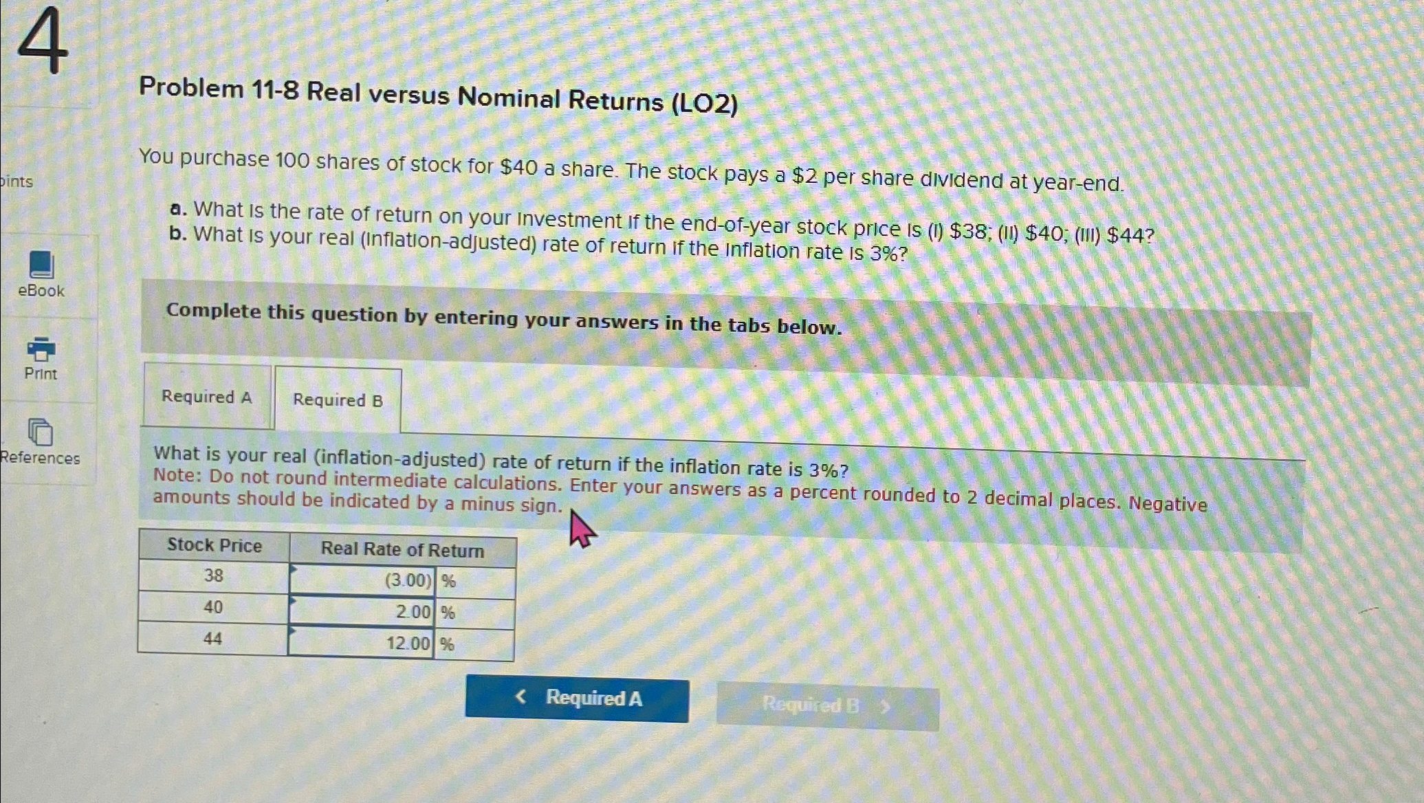 Problem 11-8 Real versus Nominal Returns (LO2) You purchase 100 shares