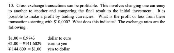 10. Cross exchange transactions can be profitable. This involves changing one