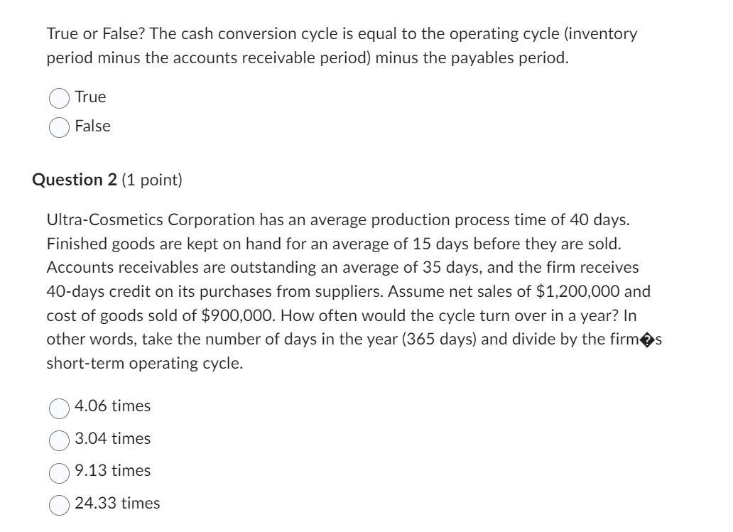Please answer the following question: True or False? The cash conversion cycle