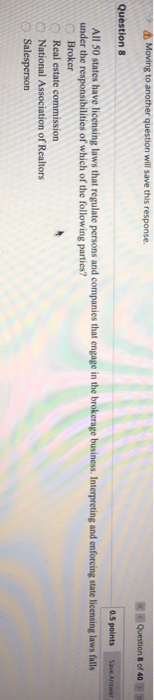  A Moving to another question will save this response. Question 8