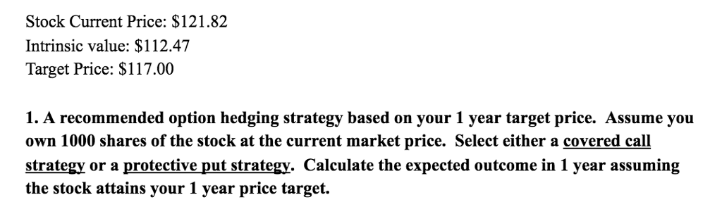 please help! hedging question. please show step by step Stock Current Price: