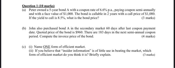 Question 1 (10 marks) (a) Peter owned a 5-year bond A