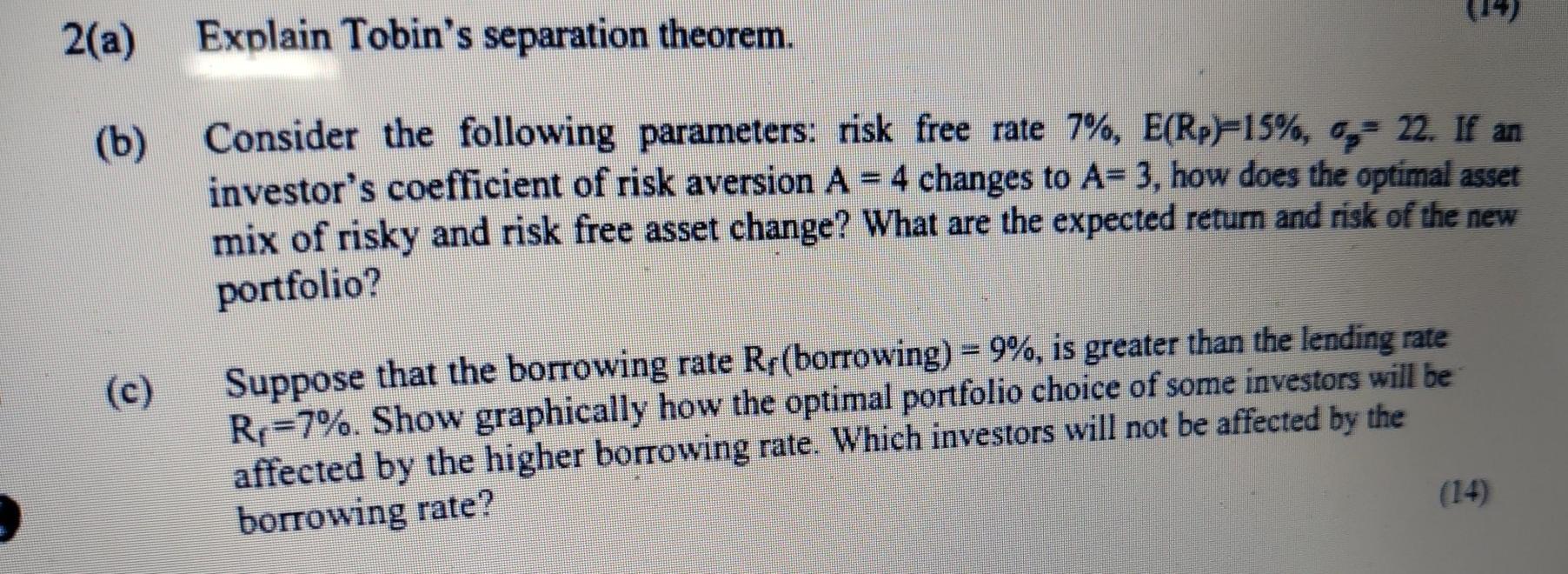 2(a) Explain Tobin's separation theorem. (b) Consider the following parameters: risk