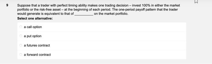  Suppose that a trader with perfect timing ability makes one trading