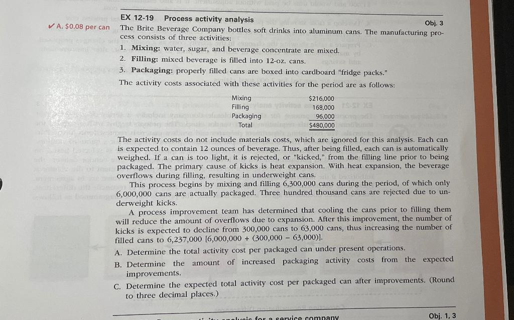  A. $0.08 per can EX 12-19 Process activity analysis Obj. 3