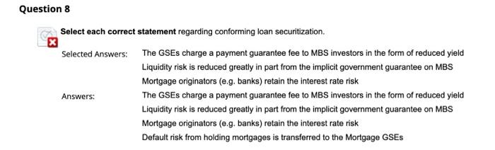  Question 8 Select each correct statement regarding conforming loan securitization Selected