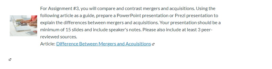  For Assignment #3, you will compare and contrast mergers and acquisitions.