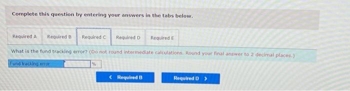 rate each year: Required: o. What is the Sharpe ratio for the