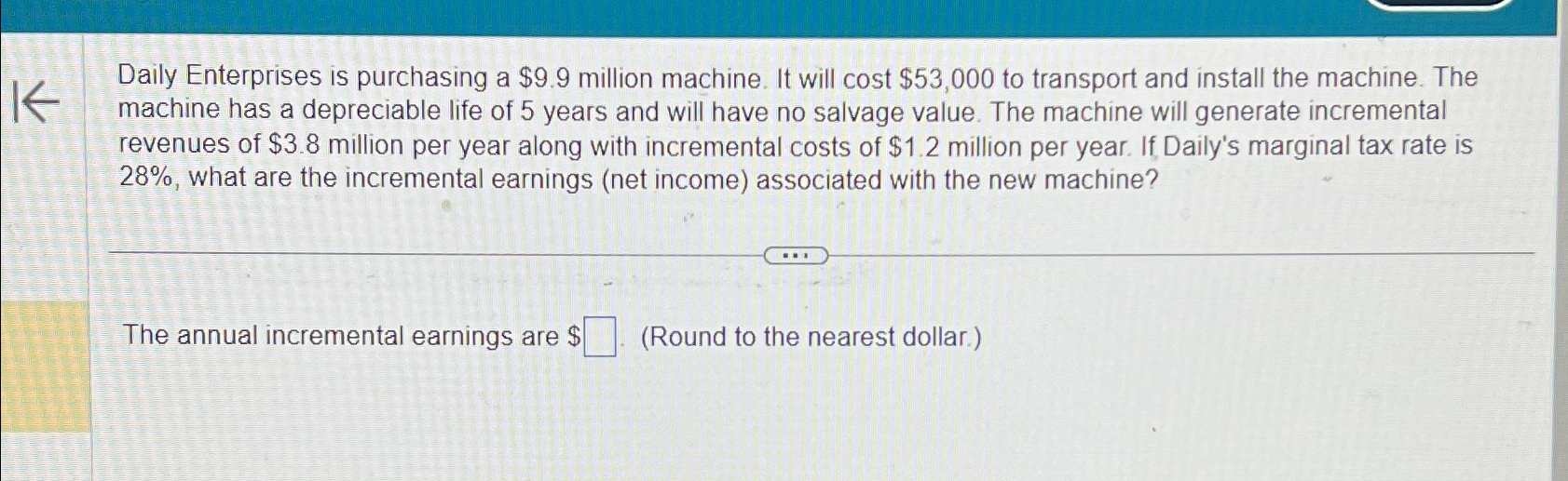  Daily Enterprises is purchasing a $9.9 million machine. It will cost