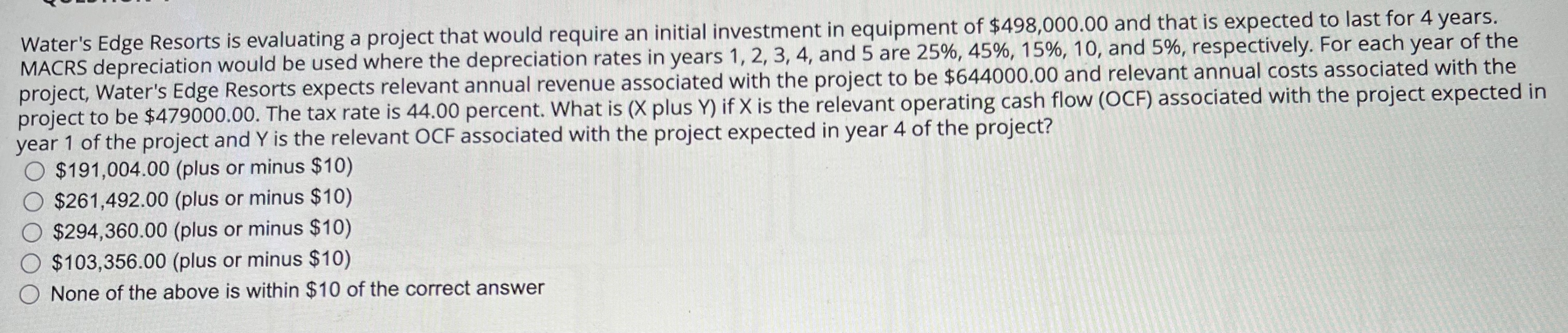  Water's Edge Resorts is evaluating a project that would require an