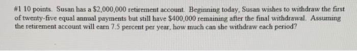 1. please show as much work as possible #1 10 points. Susan