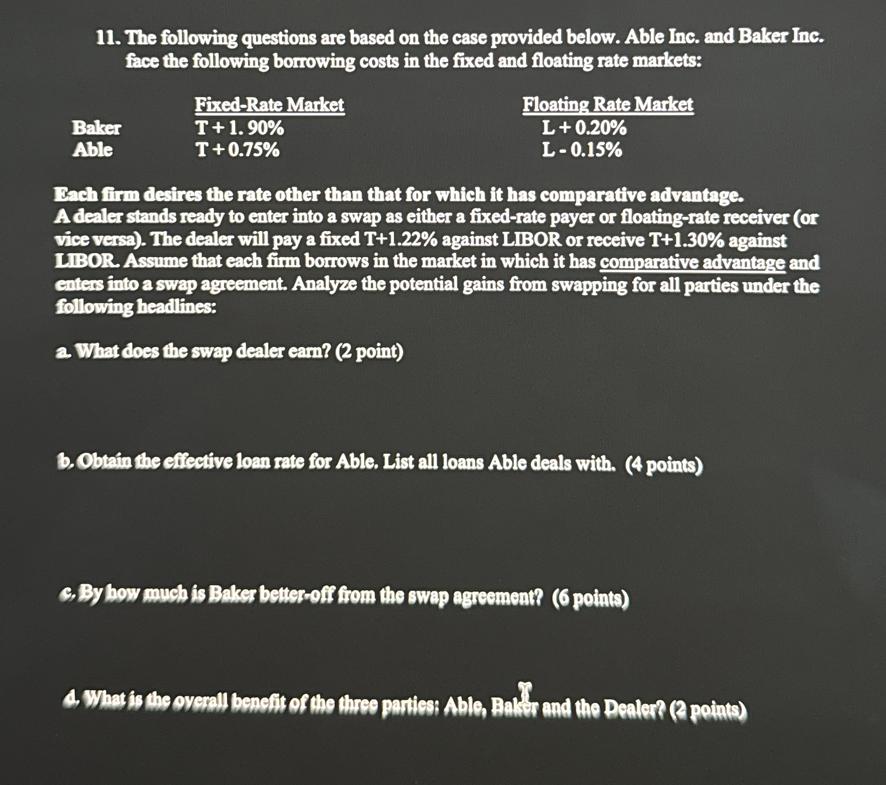  The following questions are based on the case provided below. Able