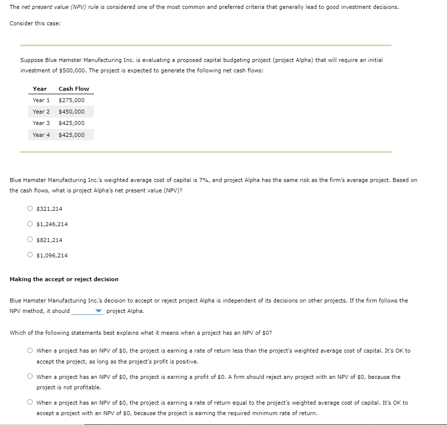 Net present Value (NPV) The net present value (NPV) rule is considered