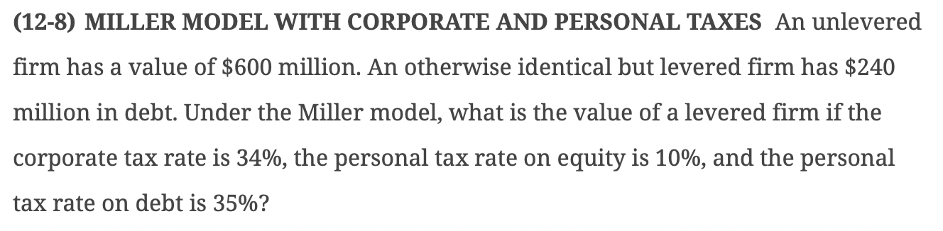  (12-8) MILLER MODEL WITH CORPORATE AND PERSONAL TAXES An unlevered firm