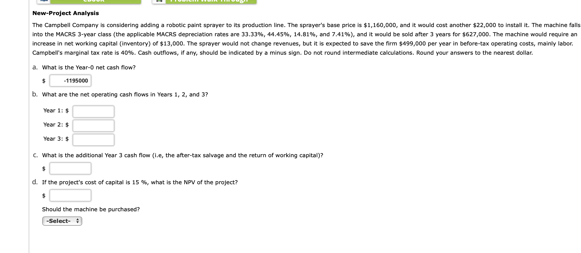 New-Project Analysis The Campbell Company is considering adding a robotic paint