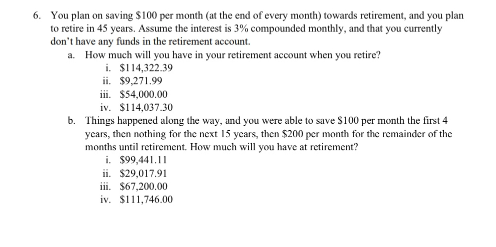  You plan on saving $100 per month (at the end of