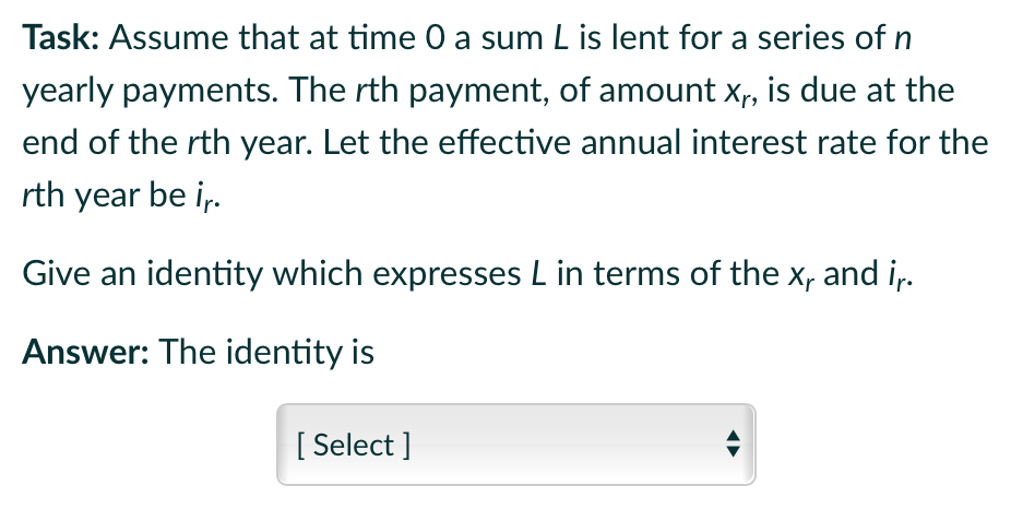 Task: Assume that at time 0 a sum L is lent
