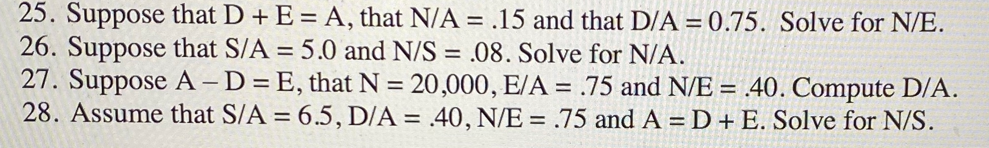 25. Suppose that D + E = A, that N/A =