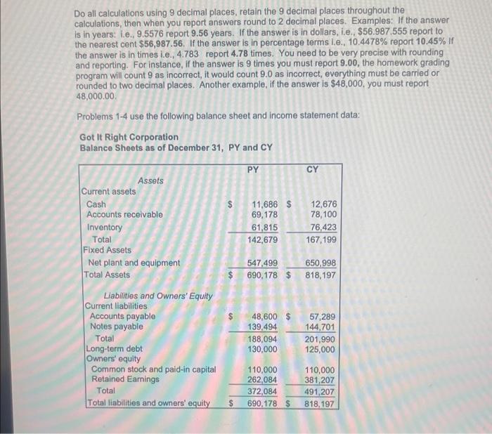  Do all calculations using 9 decimal places, retain the 9 decimal