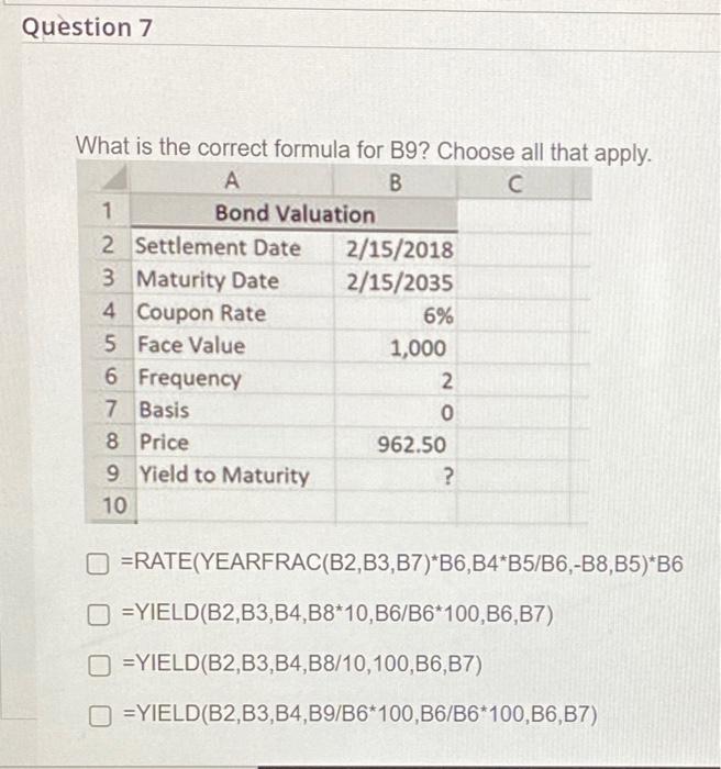  Question 7 What is the correct formula for B9? Choose all