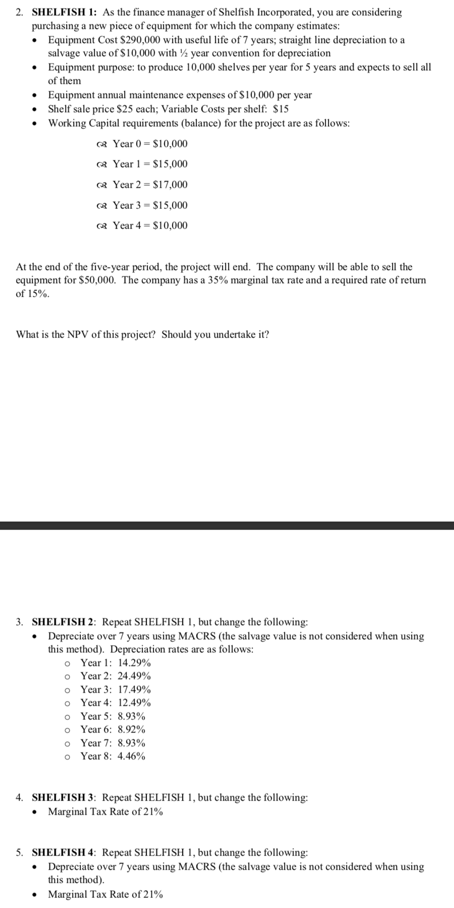 Please explain how problems solved with Excel steps shown/displayed. 2. SHELFISH 1: