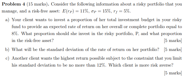  Problem 4 (15 marks). Consider the following information about a risky