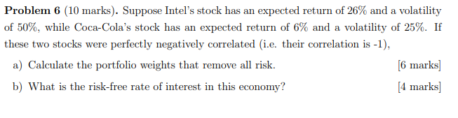  Problem 6 (10 marks). Suppose Intel's stock has an expected return