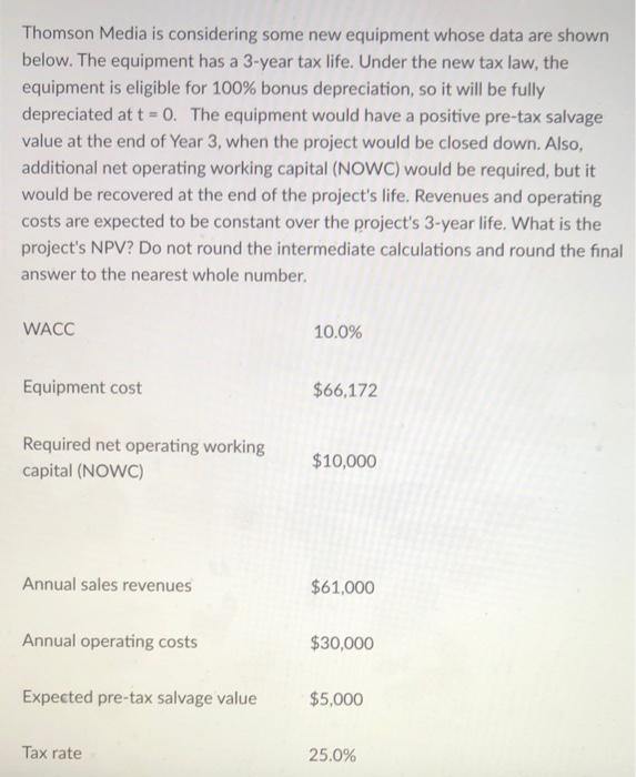  Thomson Media is considering some new equipment whose data are shown