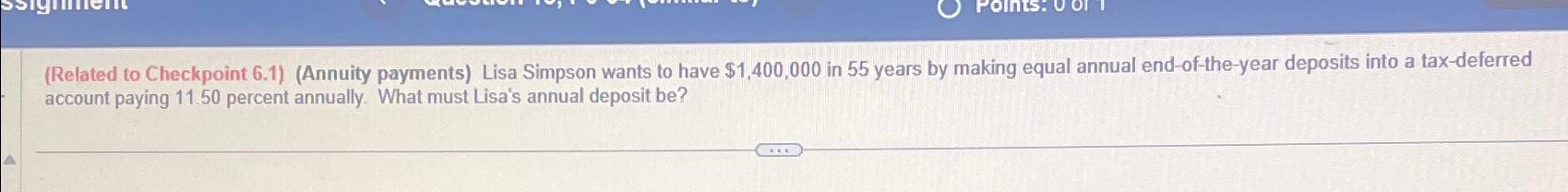  (Related to Checkpoint 6.1)(Annuity payments) Lisa Simpson wants to have $1,400,000