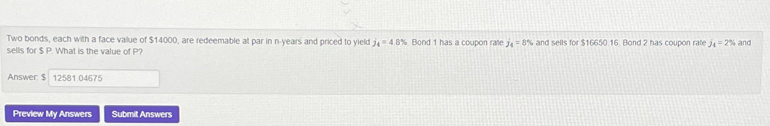  Two bonds, each with a face value of $14000, are redeemable