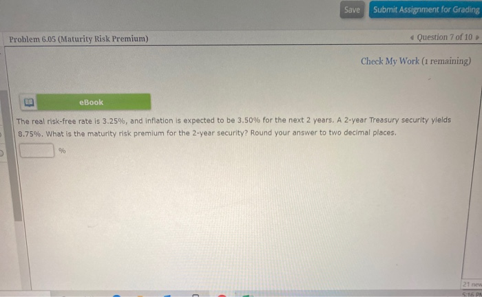  Save Submit Assignment for Grading Problem 6.05 (Maturity Risk Premium) Question