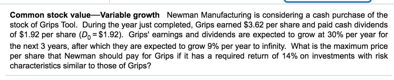 (Round to the nearest cent) Common stock valueVariable growth Newman Manufacturing is