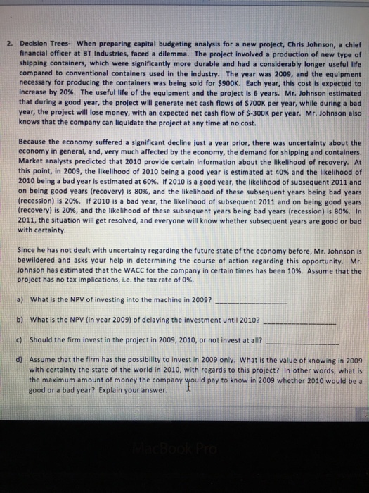  Decision Trees- When preparing capital budgeting analysis for a new project,