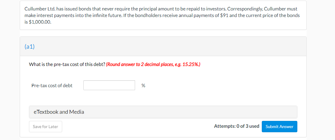  Cullumber Ltd. has issued bonds that never require the principal amount