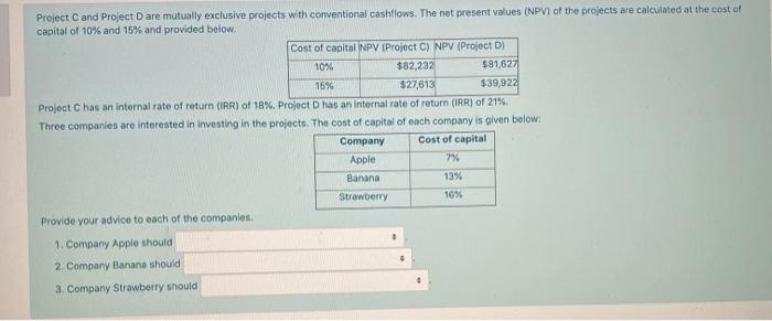  Project C and Project D are mutually exclusive projects with conventional