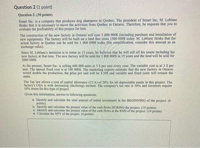  Question 2 (1 point) Question 2: (30 points) Smart Inc. is