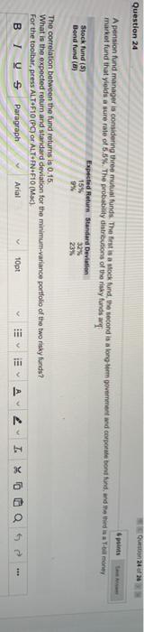  Question 24 points A pension fund manager is considering three mutual