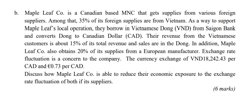  b. Maple Leaf Co. is a Canadian based MNC that gets