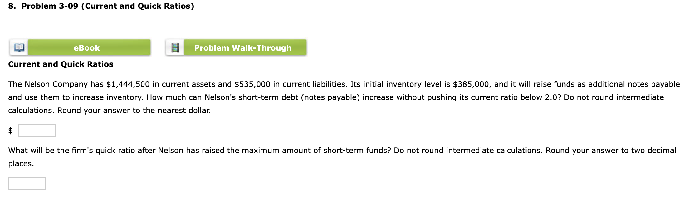  8. Problem 3-09 (Current and Quick Ratios) eBook Problem Walk-Through Current