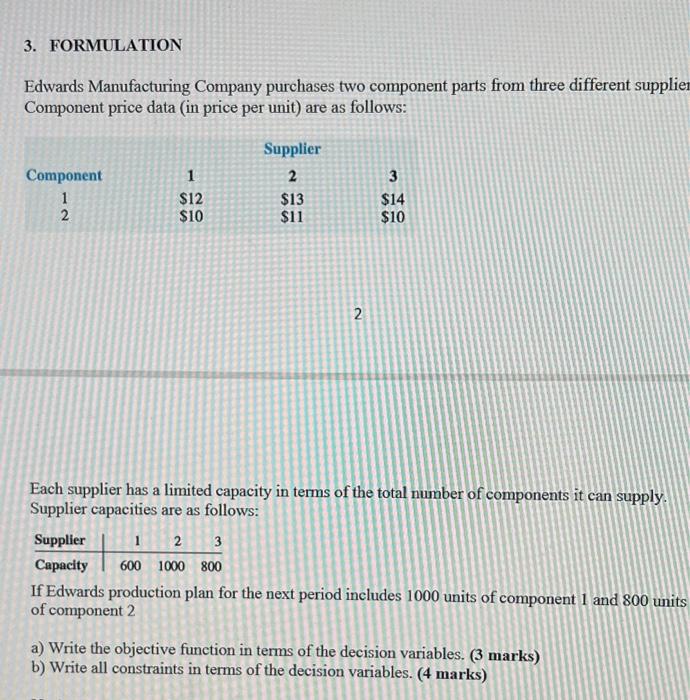 please answer detailly, I will give a like 3. FORMULATION Edwards Manufacturing