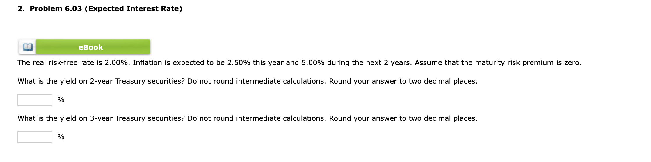  2. Problem 6.03 (Expected Interest Rate) The real risk-free rate is